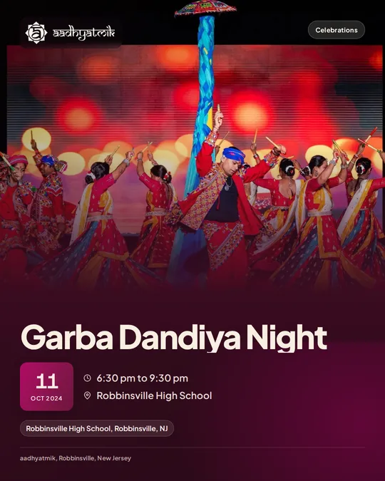 Garba Dandiya Night, October 11, 2024: aadhyatmik event banner, Robbinsville NJ