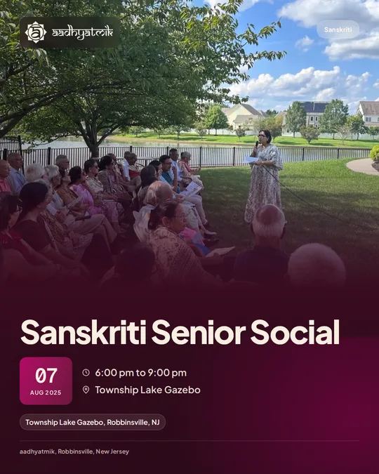 Sanskriti Senior Social, August 7, 2025: aadhyatmik event banner, Robbinsville NJ