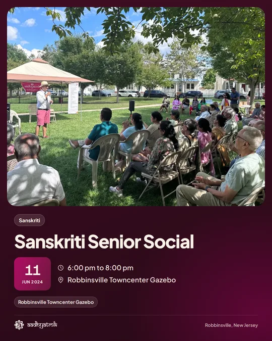 Sanskriti Senior Social, June 11, 2024: aadhyatmik event banner, Robbinsville NJ